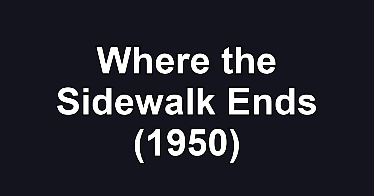 Where the Sidewalk Ends (1950)