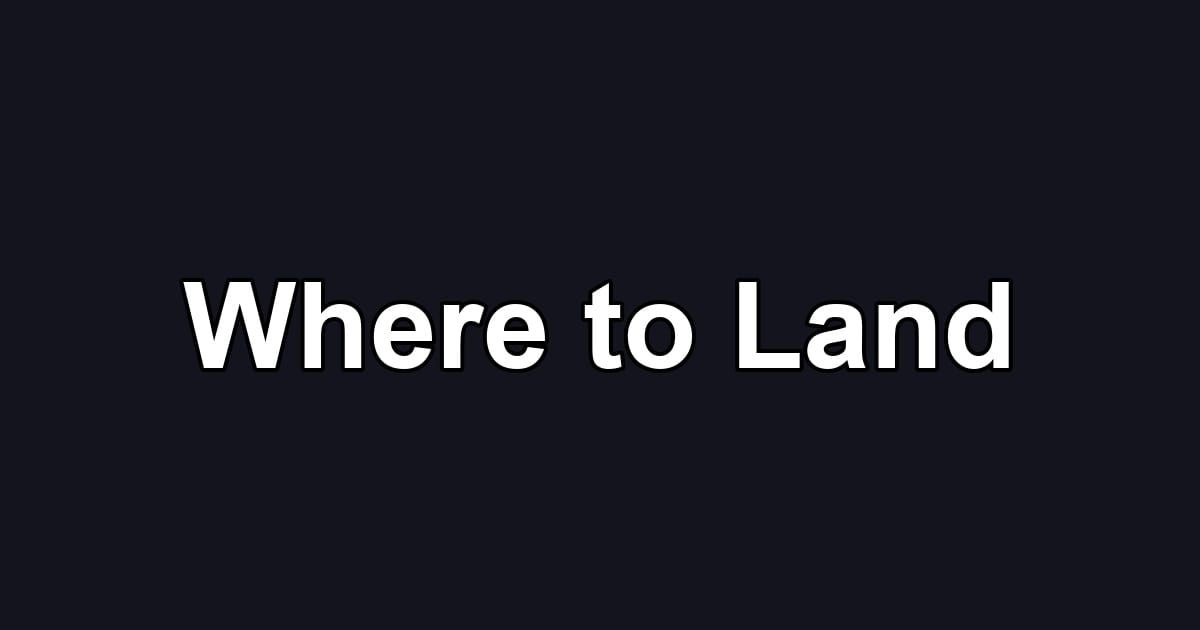 Where to Land