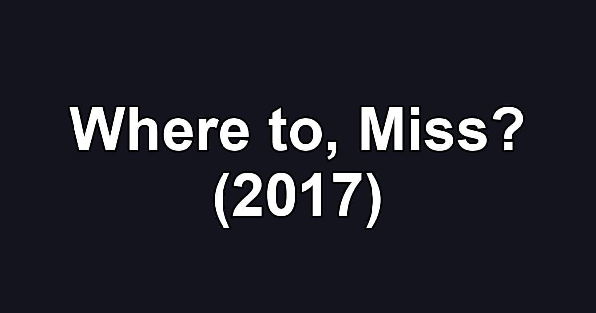 Where to, Miss? (2017)