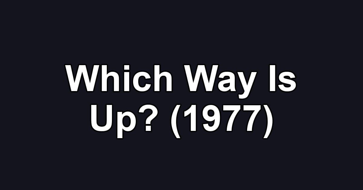 Which Way Is Up? (1977)