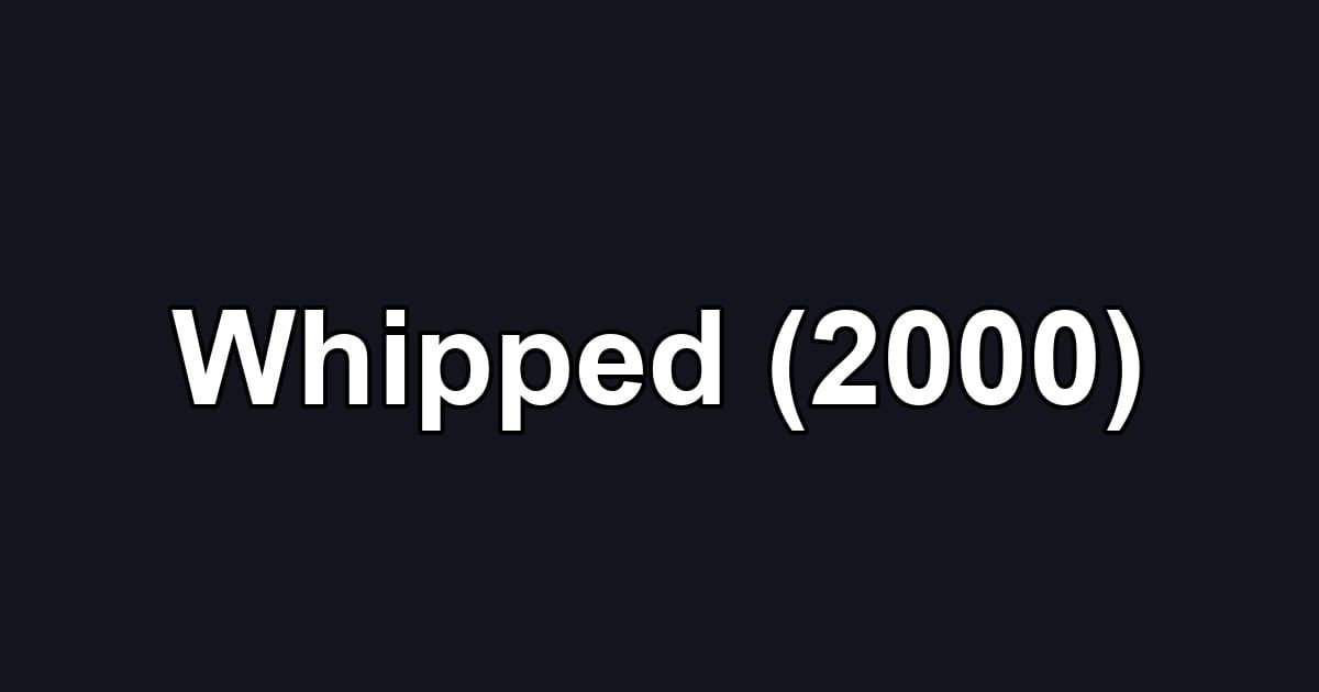 Whipped (2000)