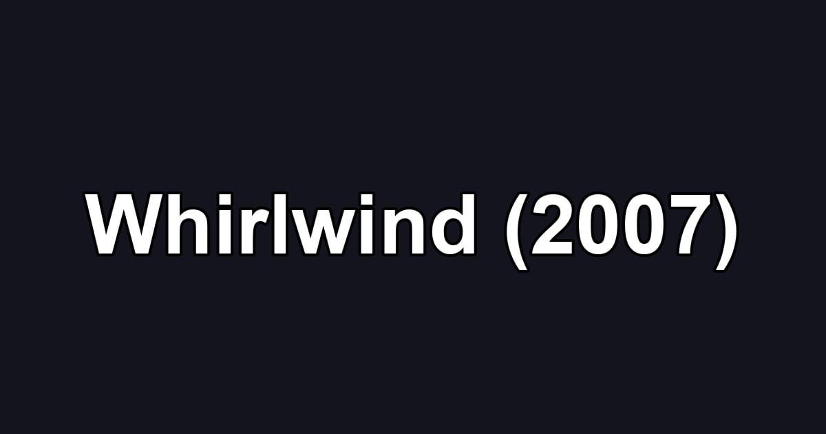 Whirlwind (2007)