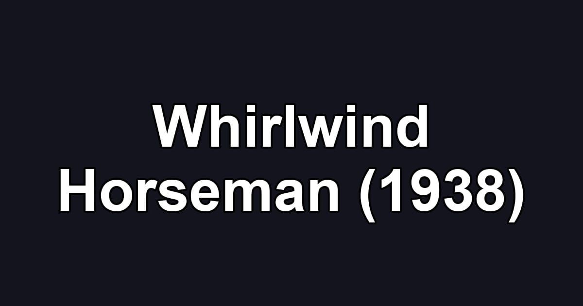 Whirlwind Horseman (1938)