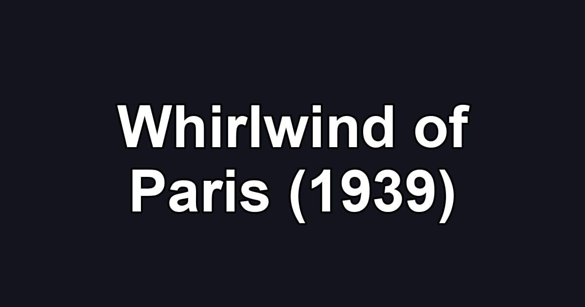 Whirlwind of Paris (1939)