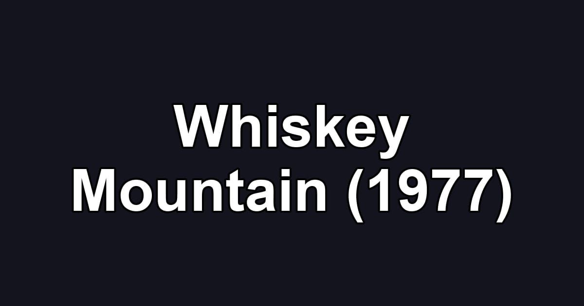 Whiskey Mountain (1977)