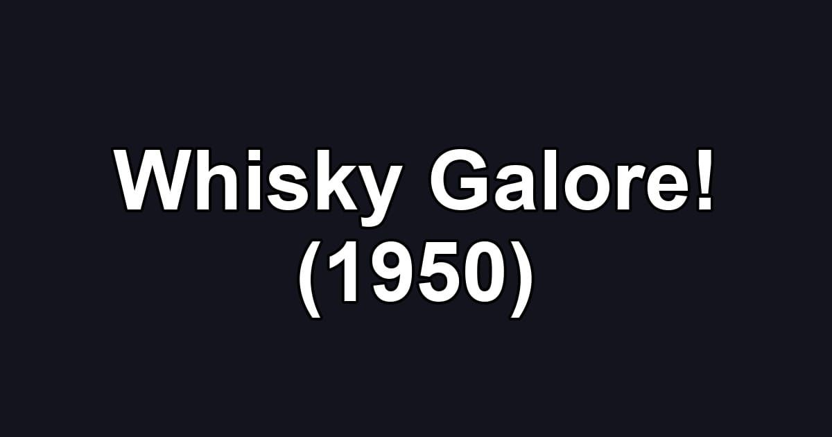 Whisky Galore! (1950)