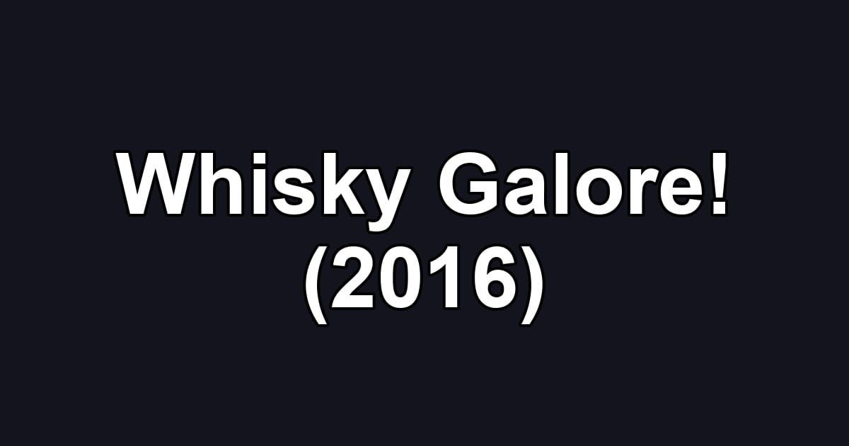 Whisky Galore! (2016)