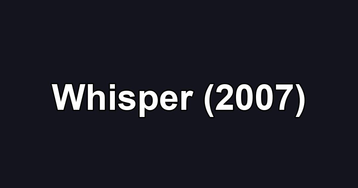 Whisper (2007)