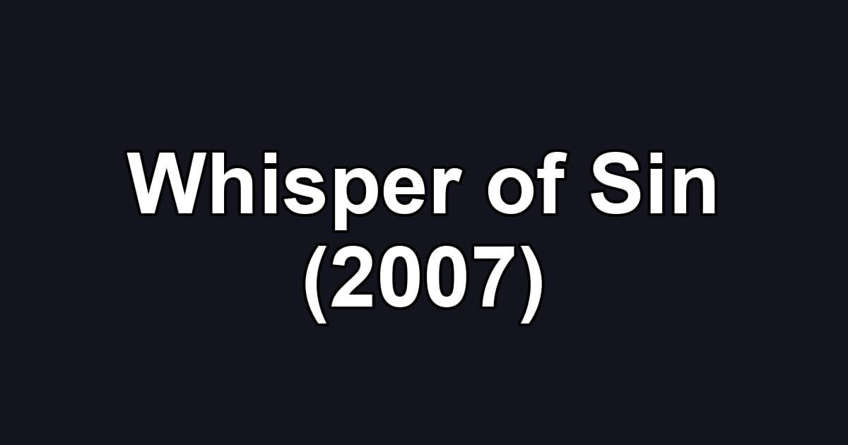 Whisper of Sin (2007)