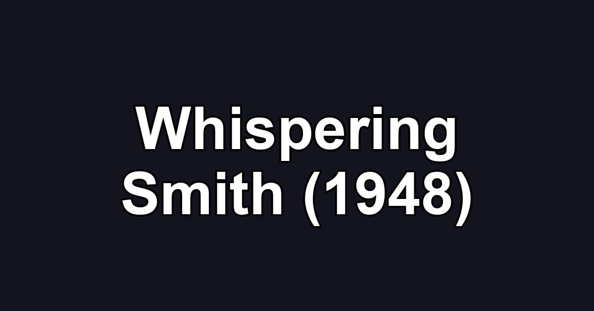 Whispering Smith (1948)