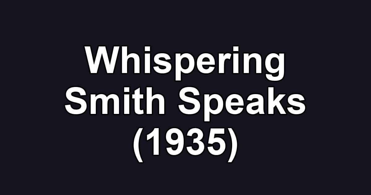 Whispering Smith Speaks (1935)