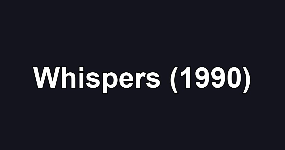 Whispers (1990)