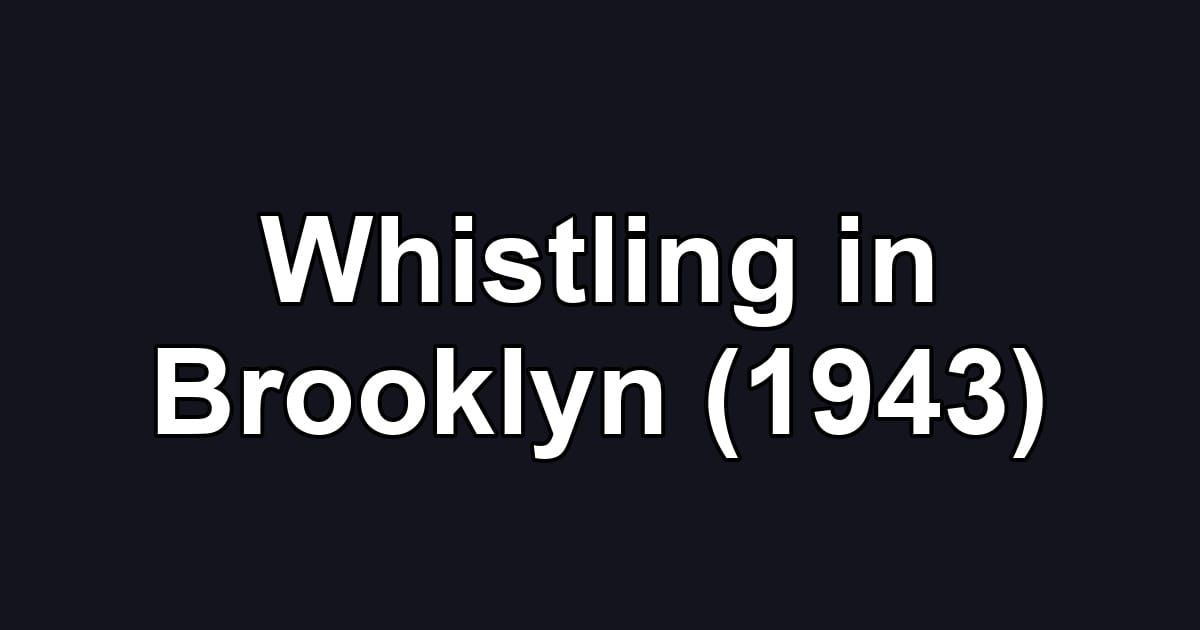 Whistling in Brooklyn (1943)