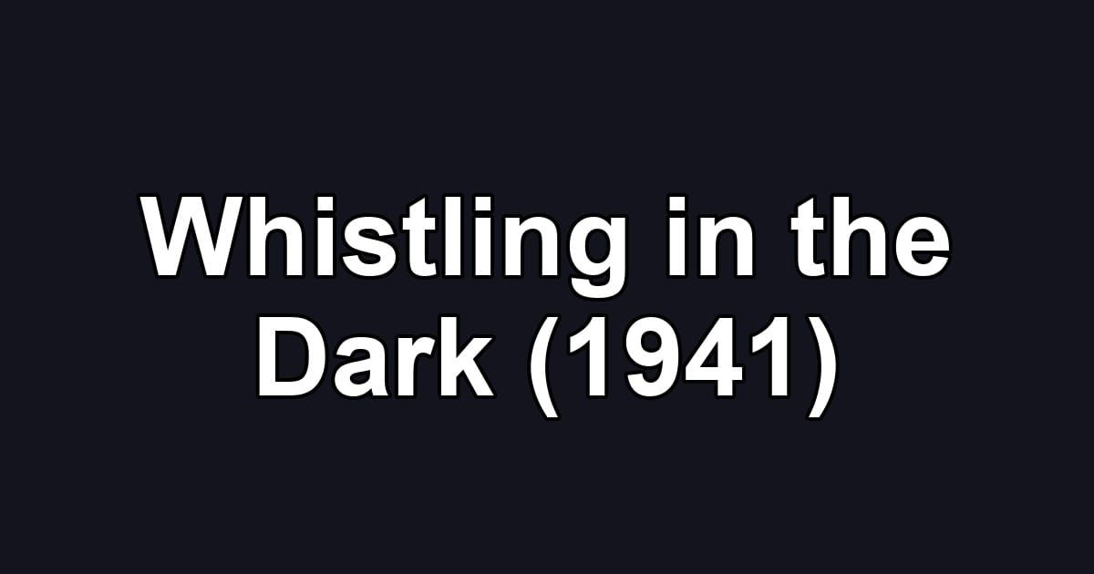 Whistling in the Dark (1941)