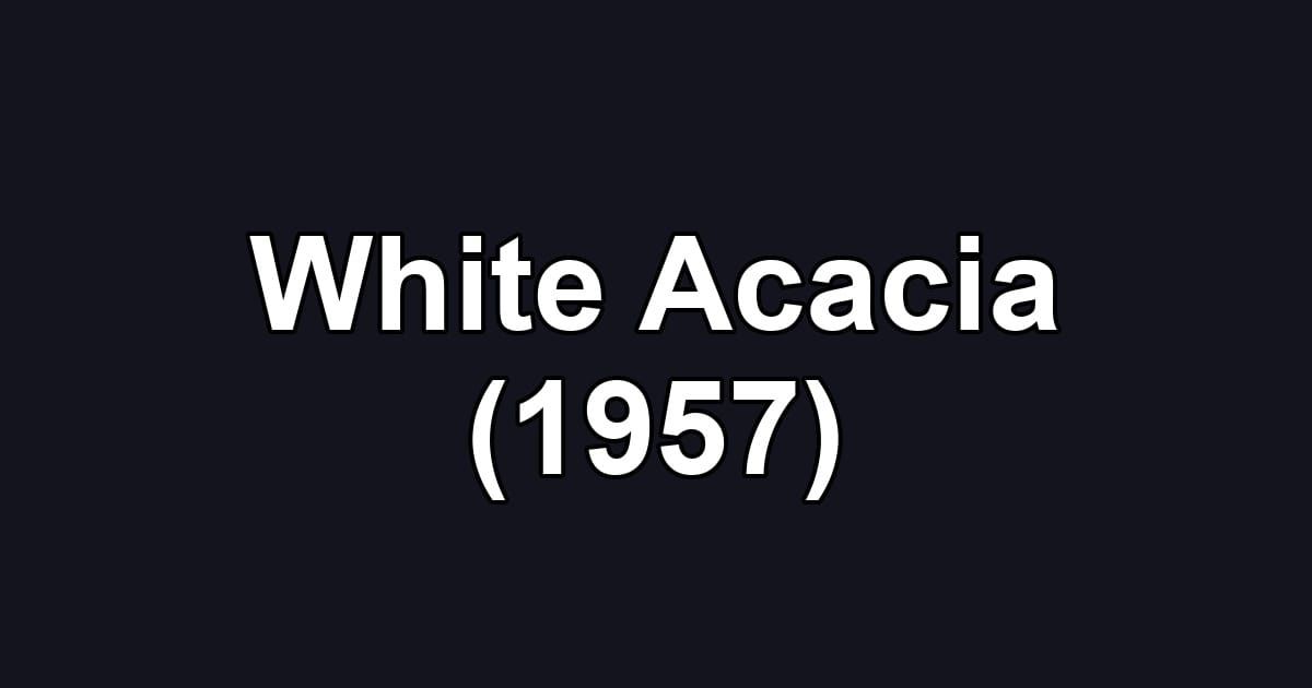 White Acacia (1957)