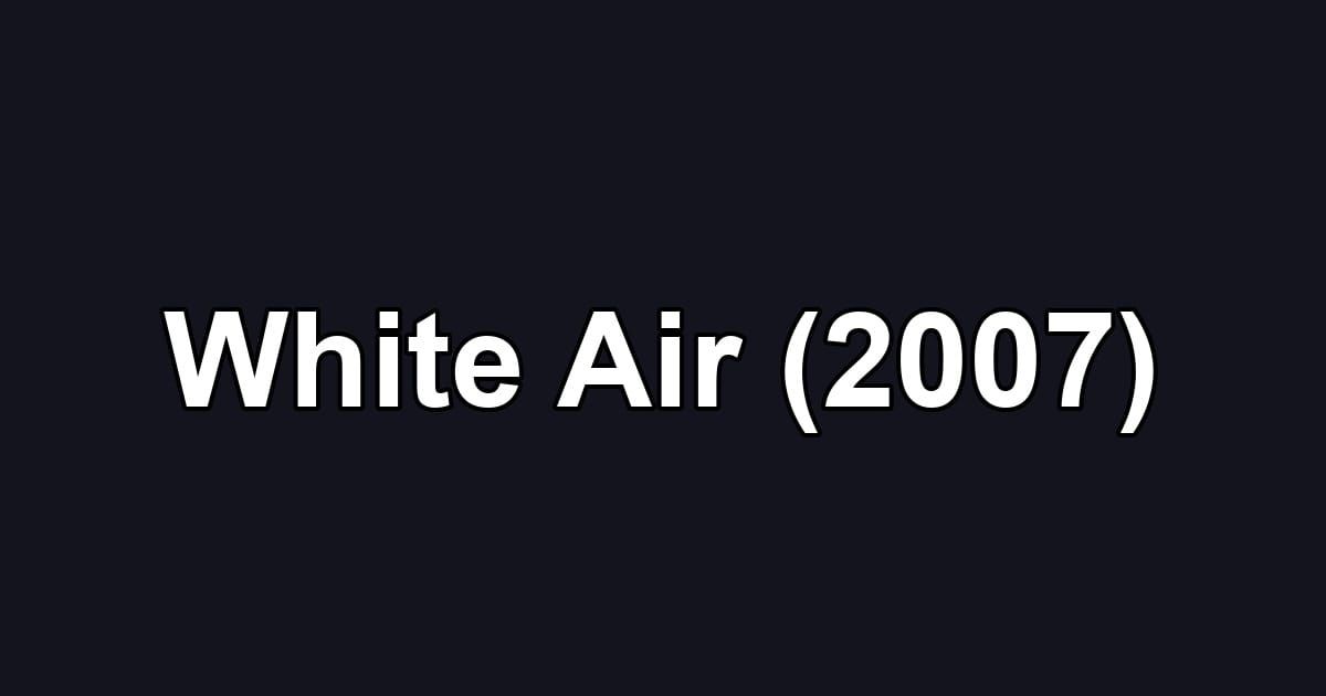 White Air (2007)