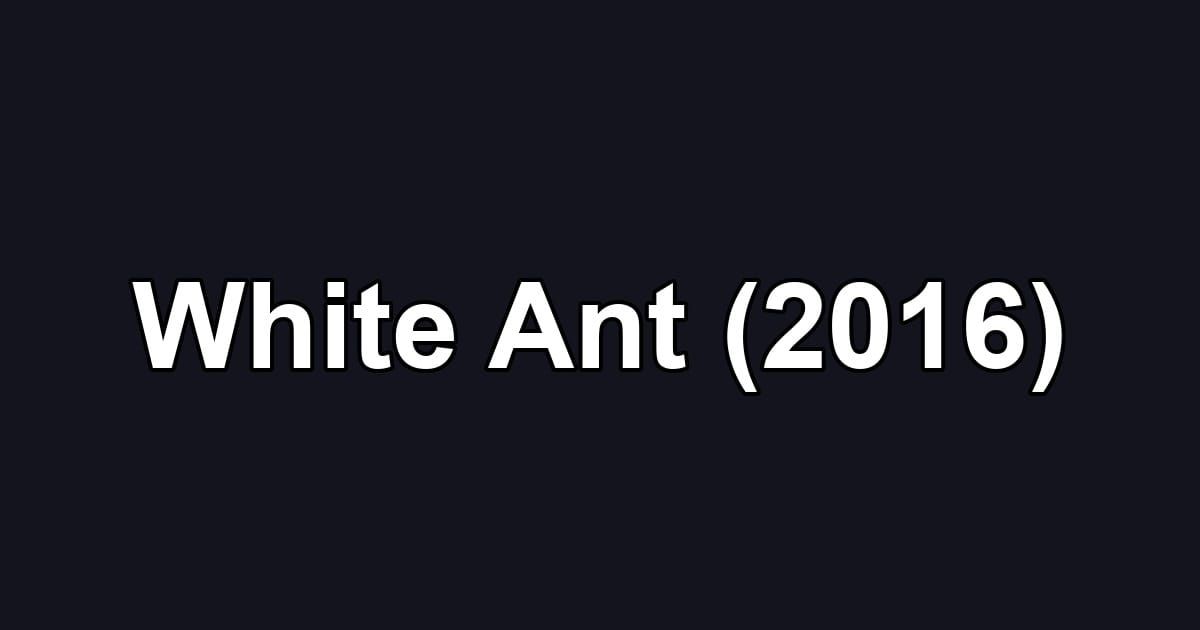 White Ant (2016)