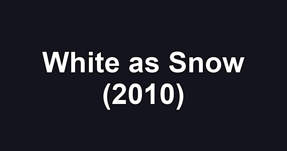 White as Snow (2010)
