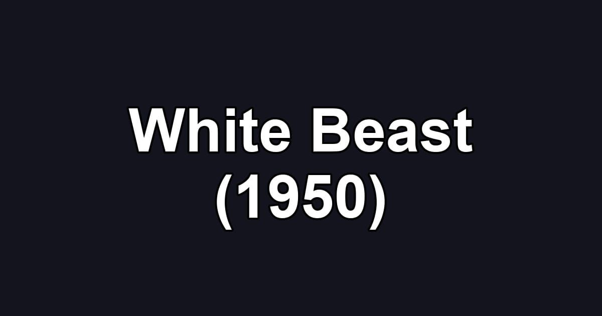 White Beast (1950)