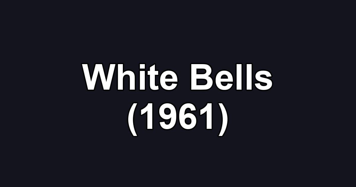 White Bells (1961)