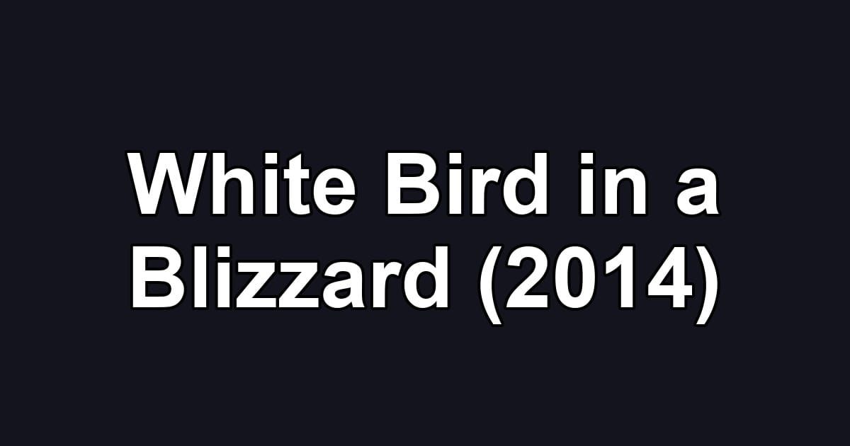 White Bird in a Blizzard (2014)