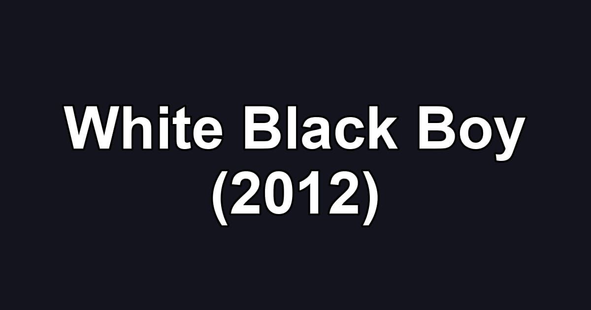 White Black Boy (2012)