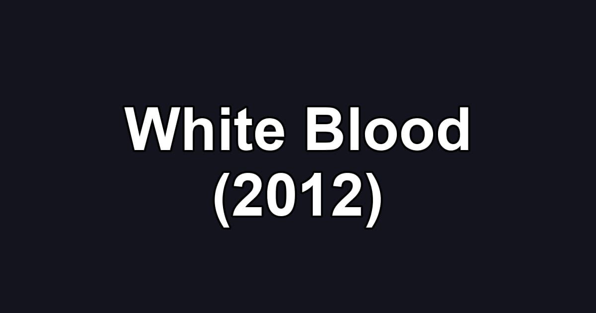 White Blood (2012)