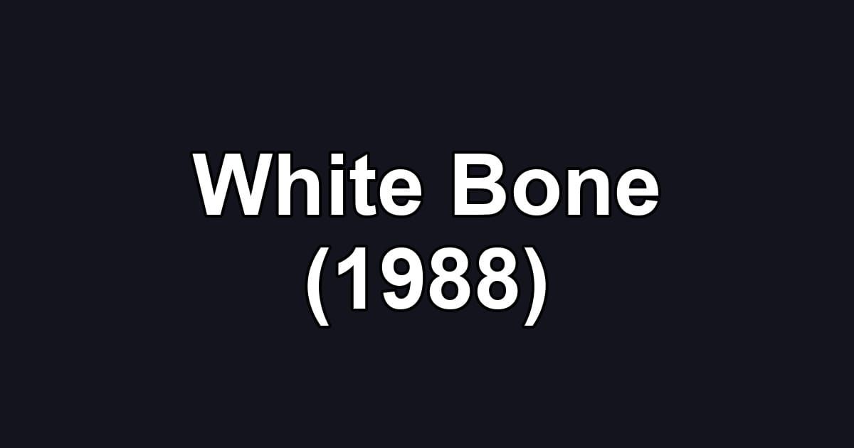White Bone (1988)