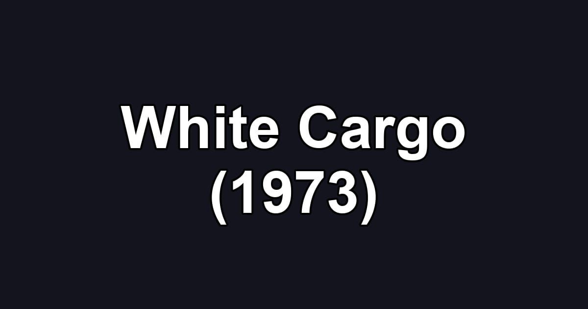 White Cargo (1973)