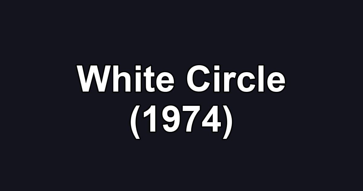 White Circle (1974)