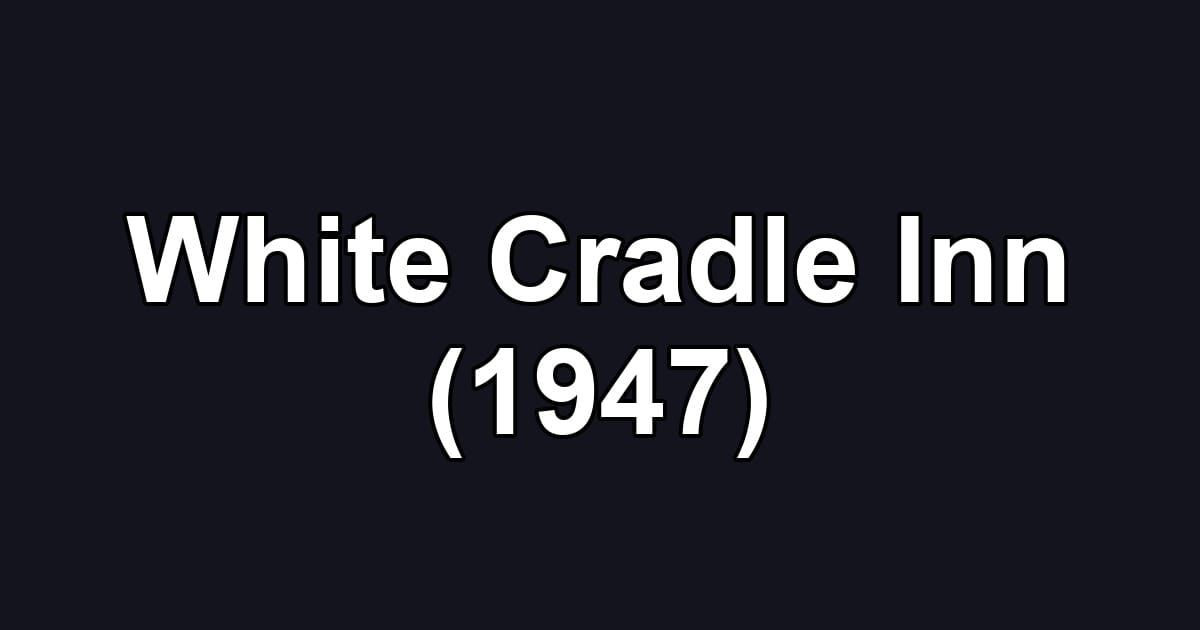 White Cradle Inn (1947)