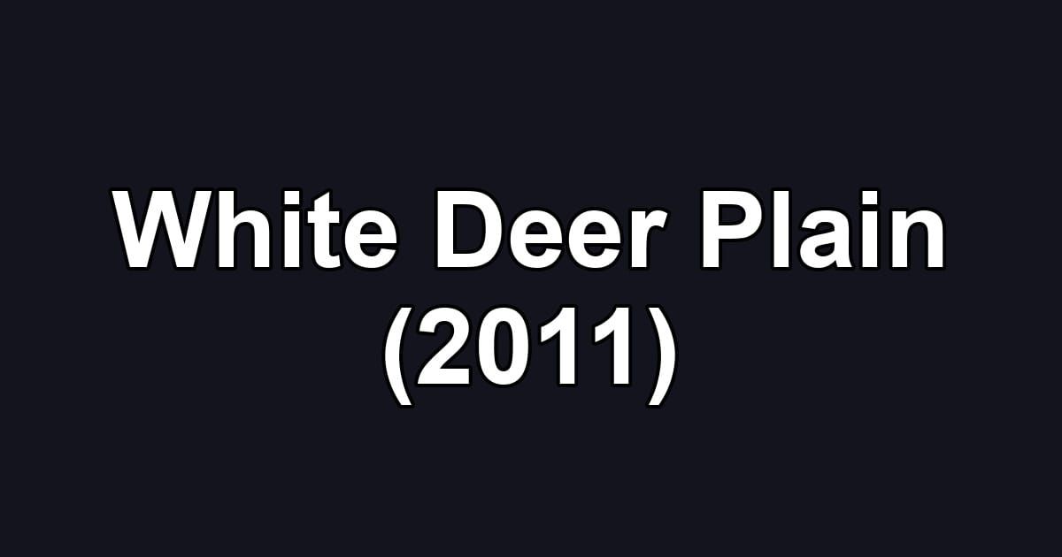 White Deer Plain (2011)