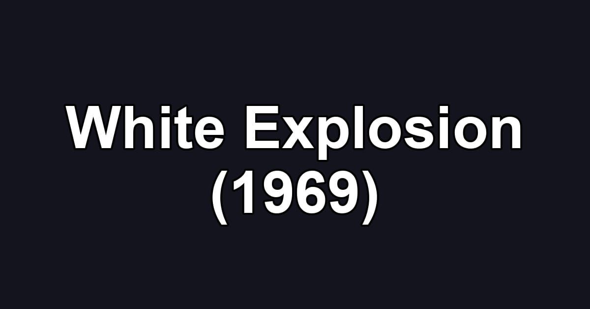 White Explosion (1969)