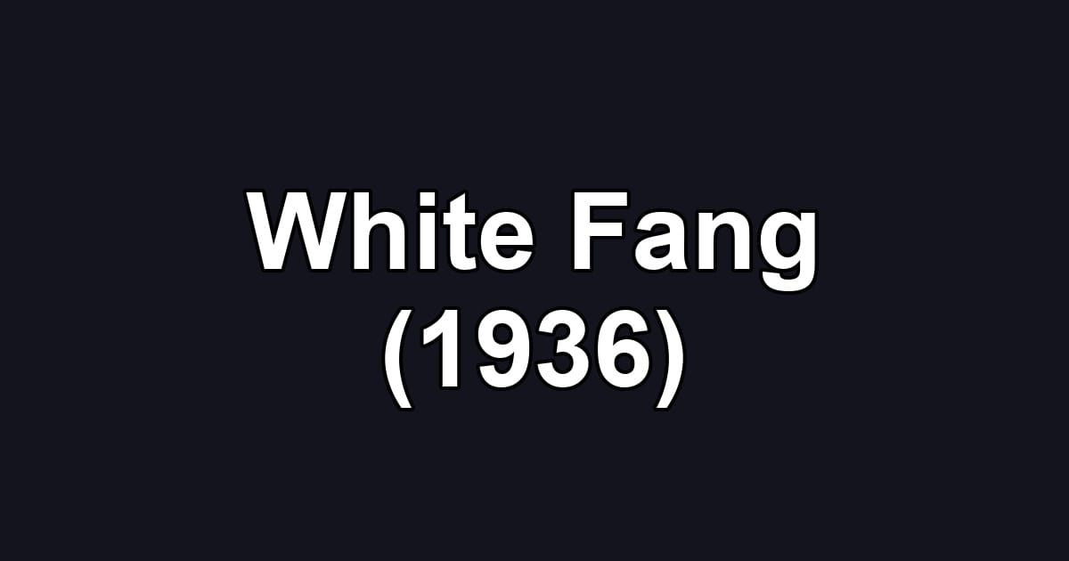 White Fang (1936)