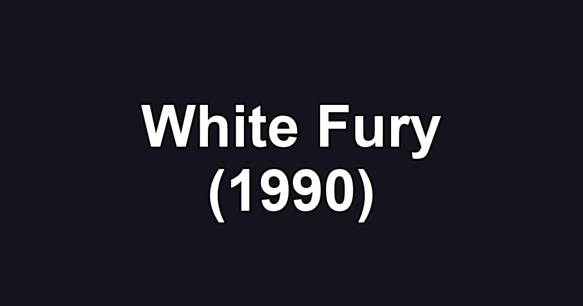White Fury (1990)