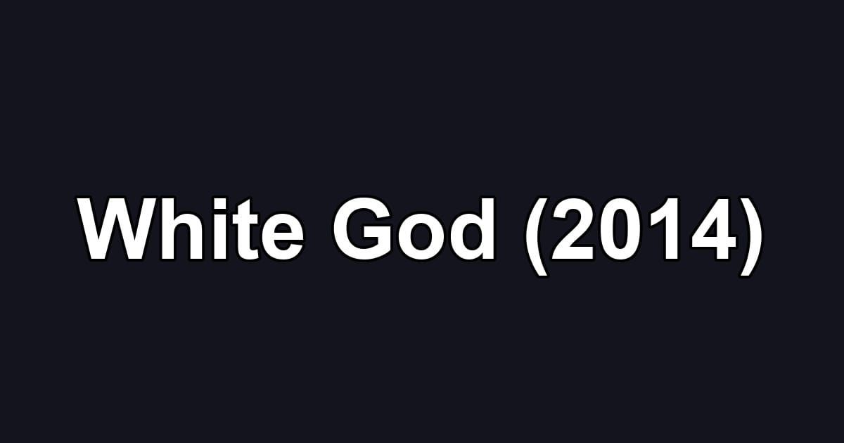 White God (2014)