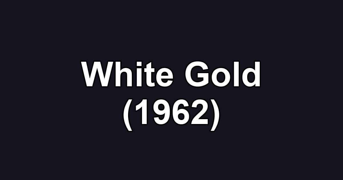 White Gold (1962)