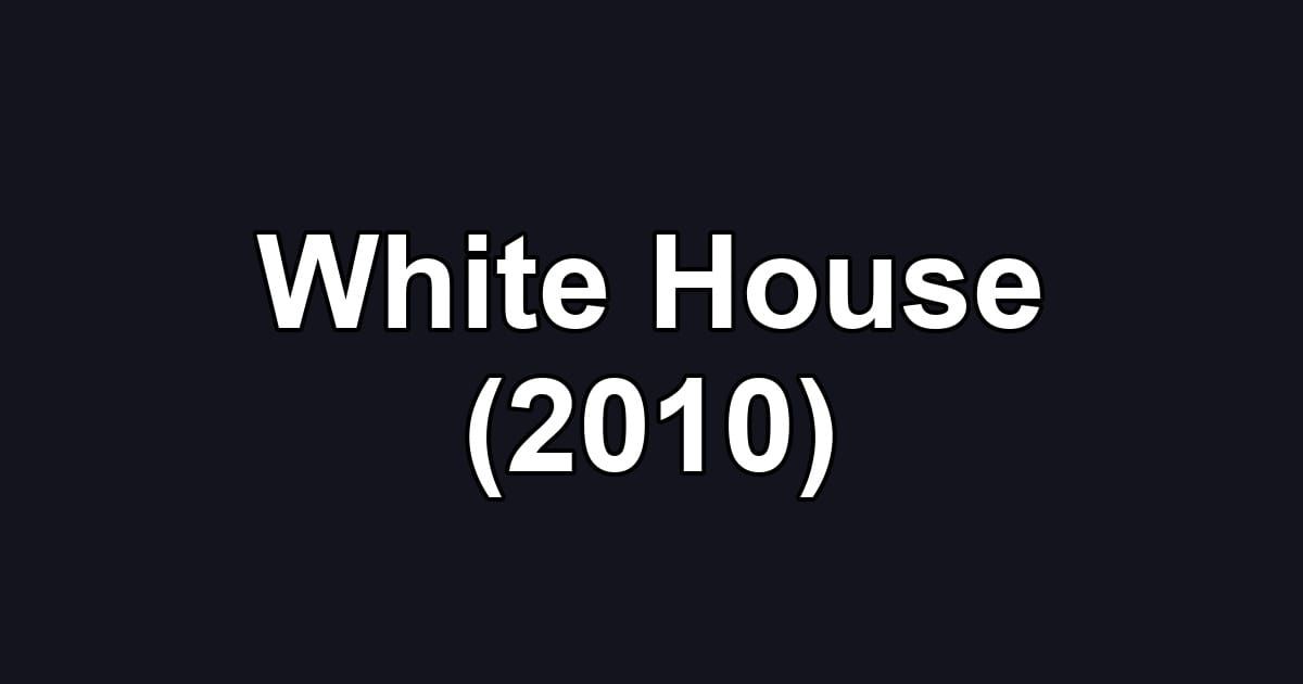 White House (2010)