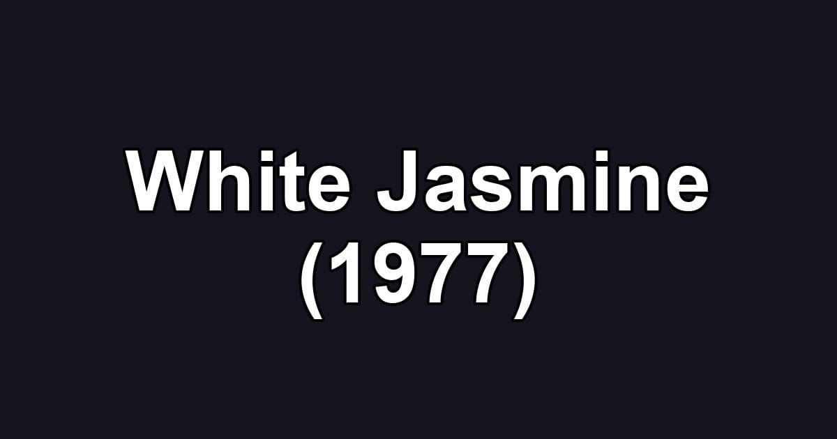 White Jasmine (1977)