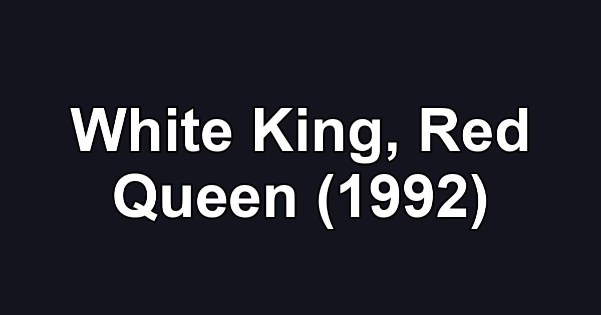 White King, Red Queen (1992)