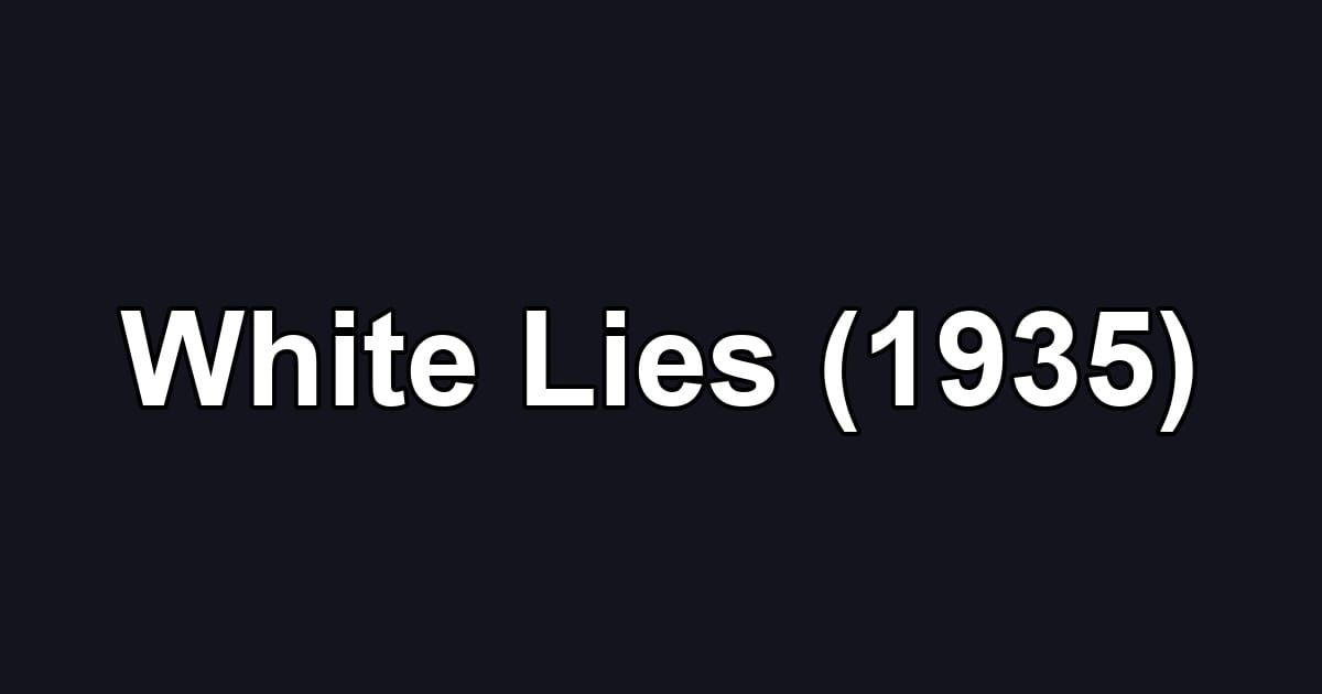 White Lies (1935)