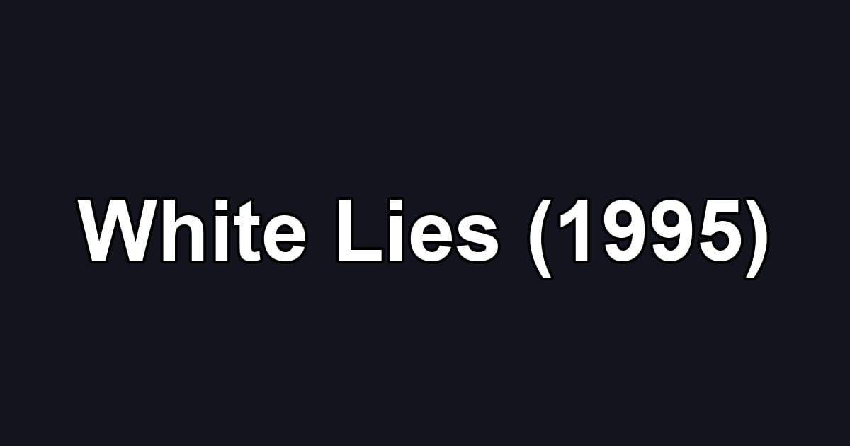 White Lies (1995)