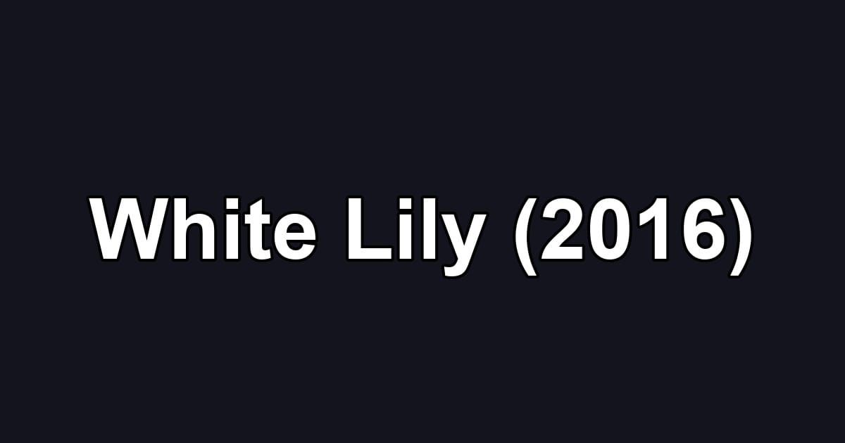 White Lily (2016)