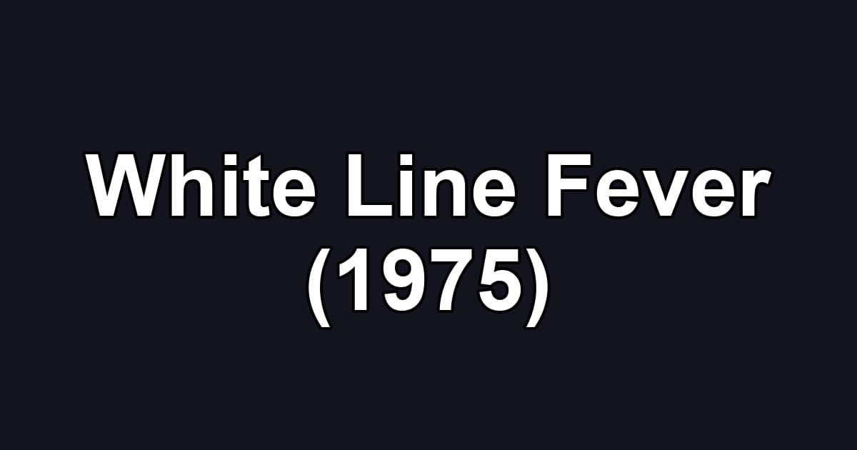 White Line Fever (1975)