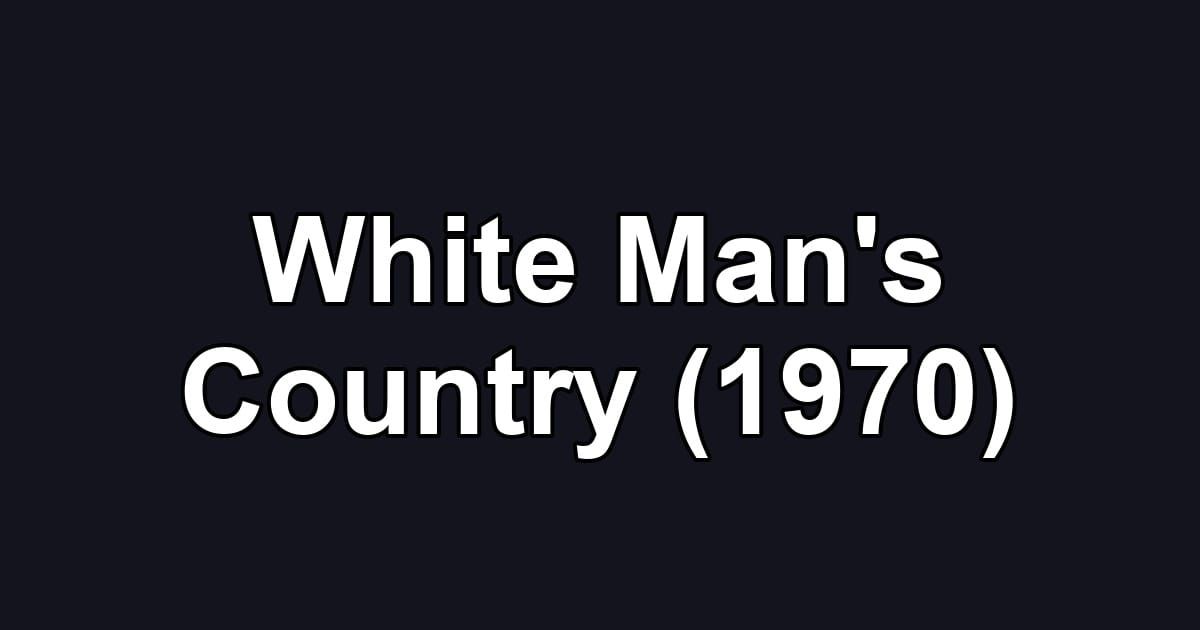 White Man's Country (1970)