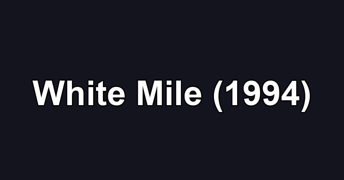 White Mile (1994)