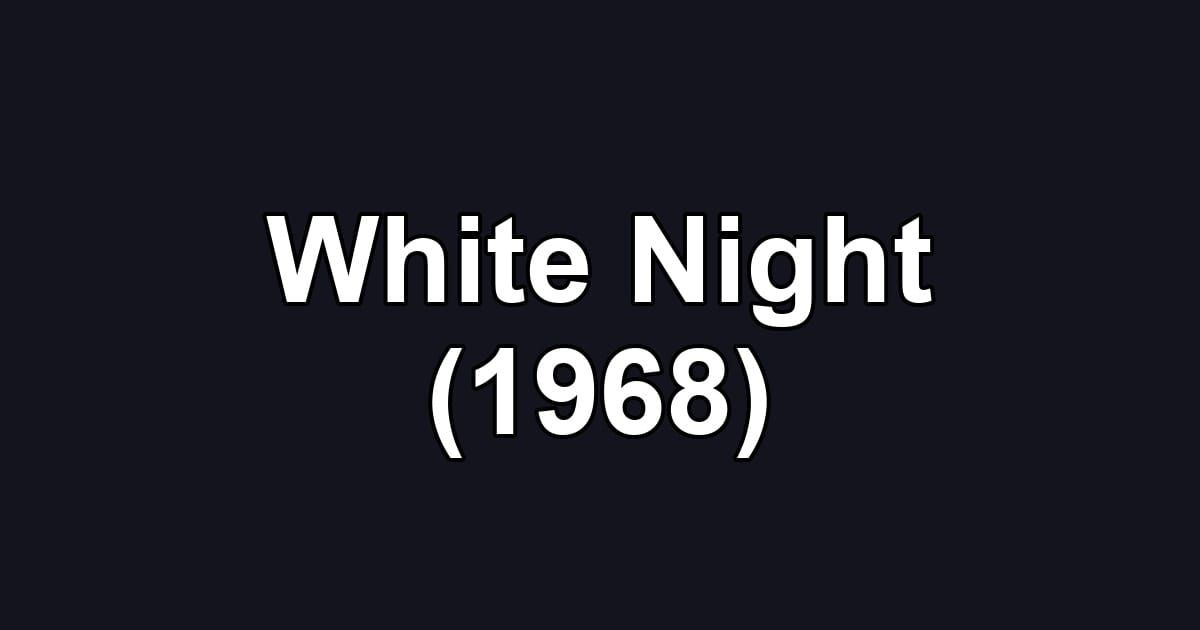 White Night (1968)