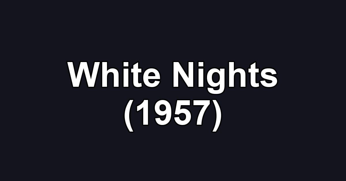 White Nights (1957)