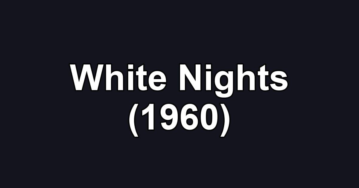 White Nights (1960)