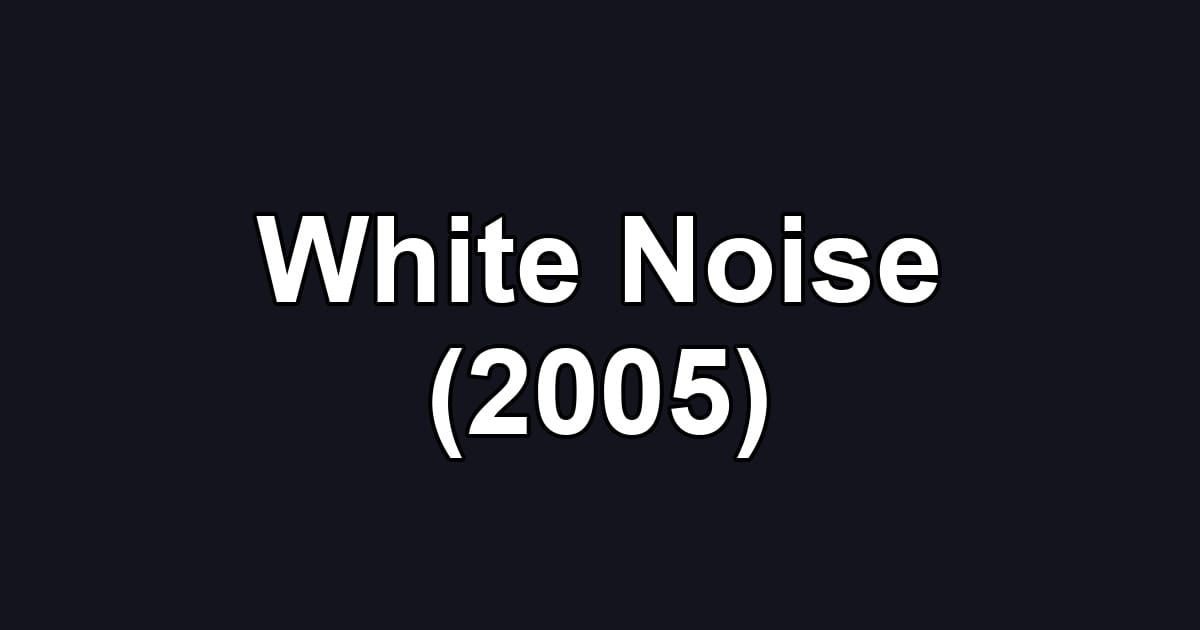 White Noise (2005)